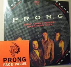 Prong : Snap Your Fingers, Snap Your Neck